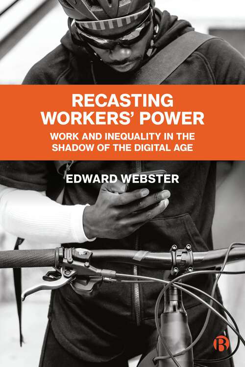 Book cover of Recasting Workers' Power: Work and Inequality in the Shadow of the Digital Age