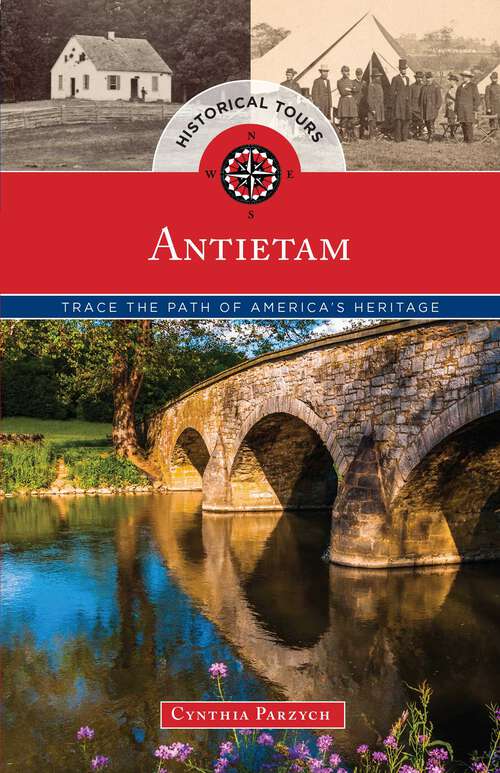Book cover of Historical Tours Antietam: Trace the Path of America's Heritage (Touring History)