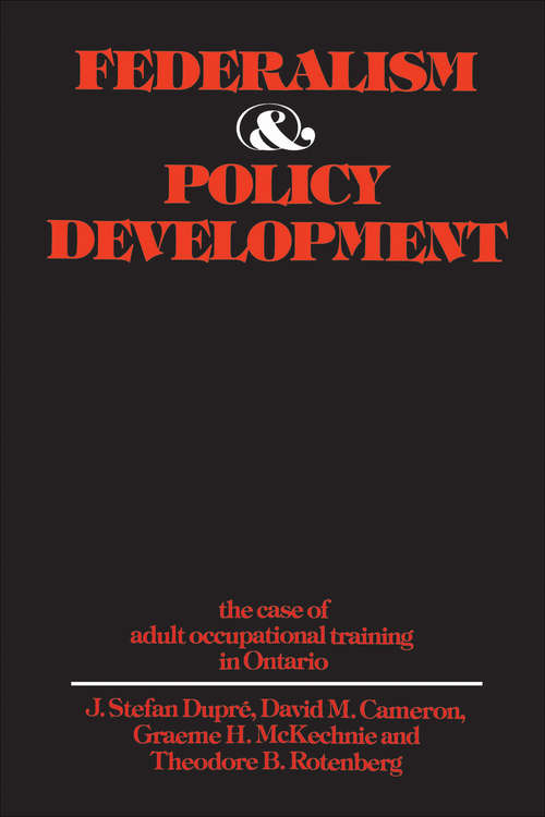 Federalism and Policy Development: The Case of Adult Occupational Training in Ontario