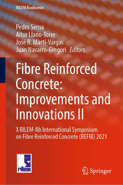 Book cover of Fibre Reinforced Concrete: X RILEM-fib International Symposium on Fibre Reinforced Concrete (BEFIB) 2021 (1st ed. 2022) (RILEM Bookseries #36)