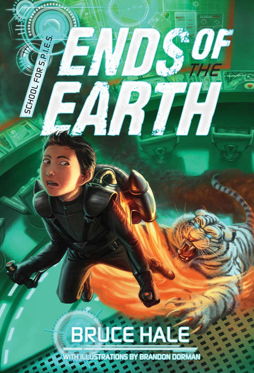 Ends of the Earth (A School for Spies Novel #3)
