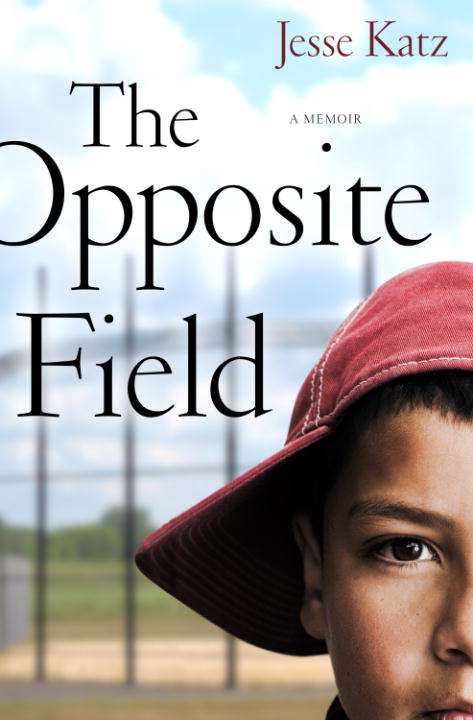 Book cover of The Opposite Field: A Memoir
