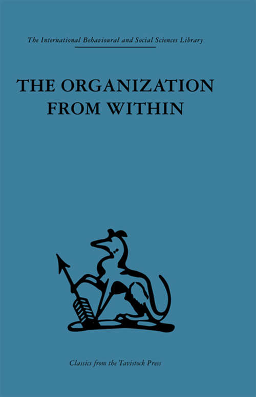 Book cover of The Organization from Within: A comparative study of social institutions based on a sociotherapeutic approach
