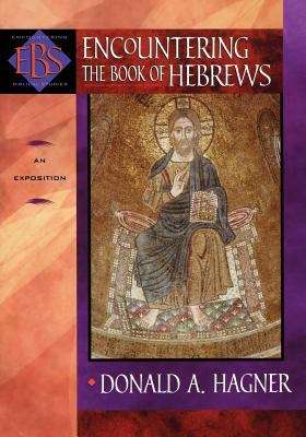 Encountering The Book Of Hebrews: An Exposition