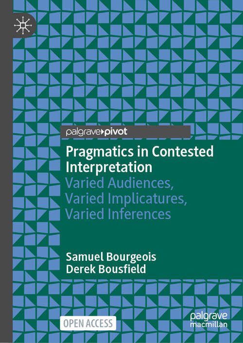 Book cover of Pragmatics in Contested Interpretation: Varied Audiences, Varied Implicatures, Varied Inferences
