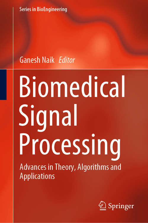 Book cover of Biomedical Signal Processing: Advances in Theory, Algorithms and Applications (1st ed. 2020) (Series in BioEngineering)