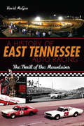 A History of East Tennessee Auto Racing: The Thrill of the Mountains (Sports)