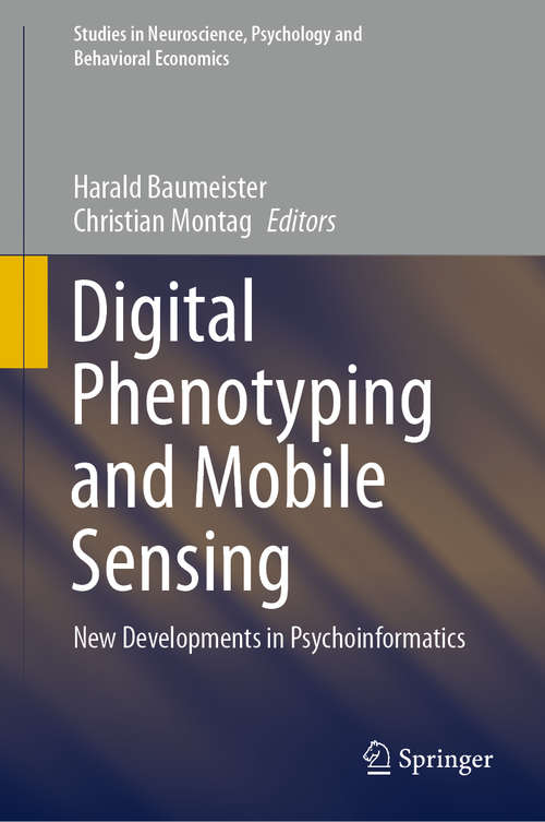 Book cover of Digital Phenotyping and Mobile Sensing: New Developments in Psychoinformatics (1st ed. 2019) (Studies in Neuroscience, Psychology and Behavioral Economics)