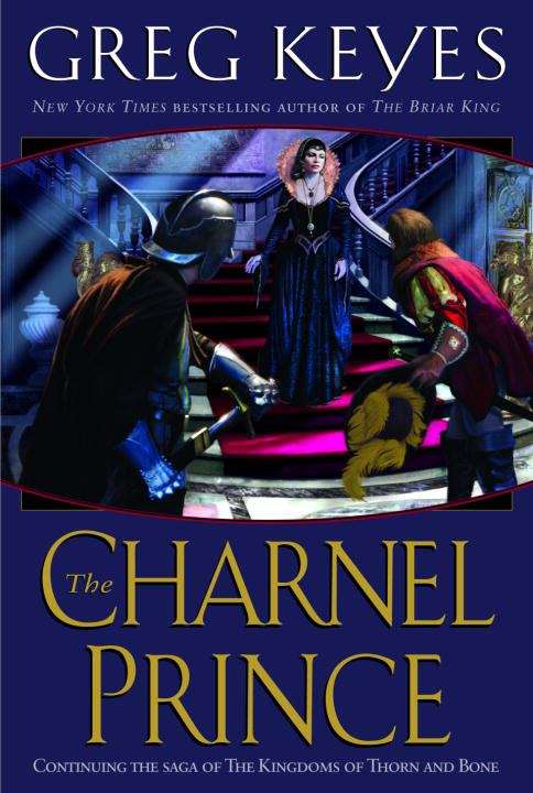 Book cover of The Charnel Prince (The Kingdoms of Thorn and Bone, Book #2)