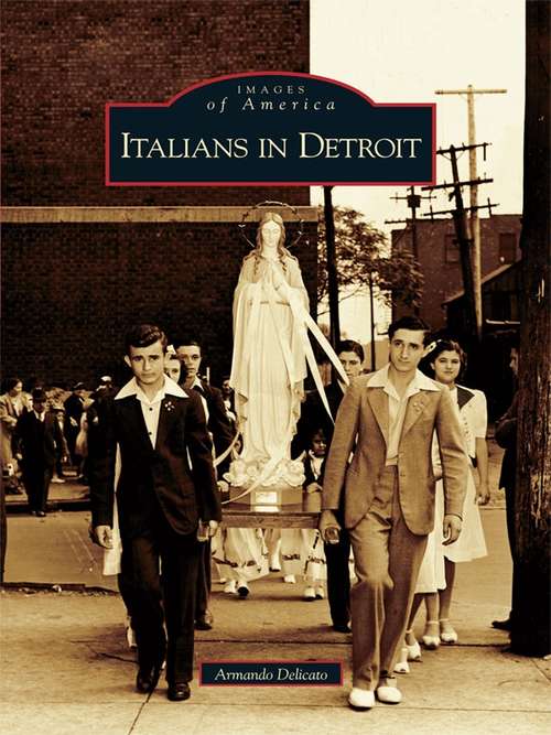 Book cover of Italians in Detroit (Images of America)