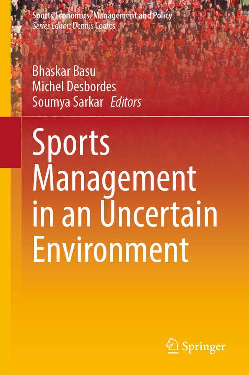 Book cover of Sports Management in an Uncertain Environment (1st ed. 2023) (Sports Economics, Management and Policy #21)
