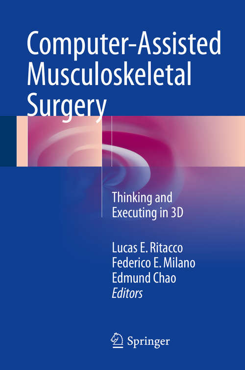 Computer-Assisted Musculoskeletal Surgery: Thinking and Executing in 3D