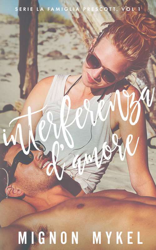 Book cover of Interferenza d'amore (Serie La Famiglia Prescott. Vol.1 #1)