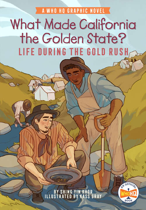 Book cover of What Made California the Golden State?: A Who HQ Graphic Novel (Who HQ Graphic Novels)