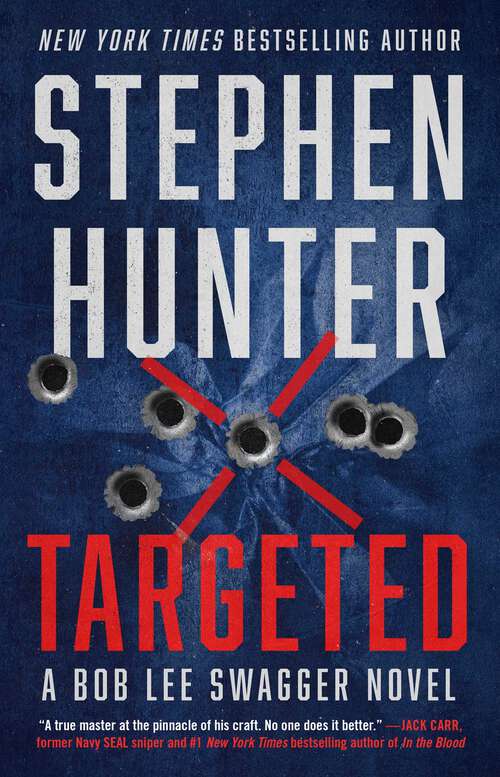 Book cover of Targeted: A Thriller (Bob Lee Swagger Novel #12)