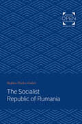 The Socialist Republic of Rumania (Integration And Community Building In Eastern Europe)