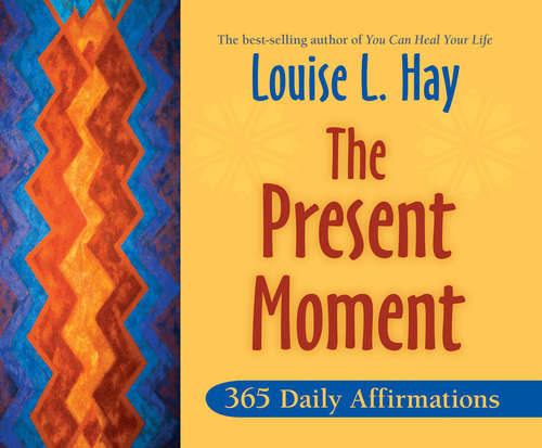 The Present Moment: 365 Daily Affirmations