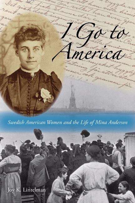 Book cover of I Go to America: Swedish American Women and the Life of Mina Anderson