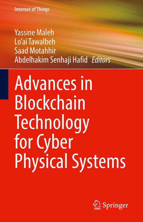 Advances in Blockchain Technology for Cyber Physical Systems (Internet of Things)