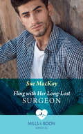 Fling with Her Long-Lost Surgeon: Fling With Her Long-lost Surgeon / Saving The Single Mum's Heart