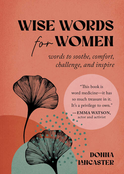 Book cover of Wise Words for Women: Words to Soothe, Comfort, Challenge, and Inspire
