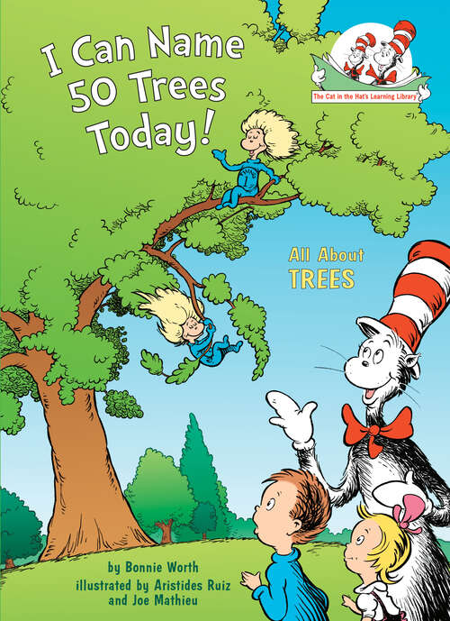 Book cover of I Can Name 50 Trees Today!: All About Trees (Cat in the Hat's Learning Library)