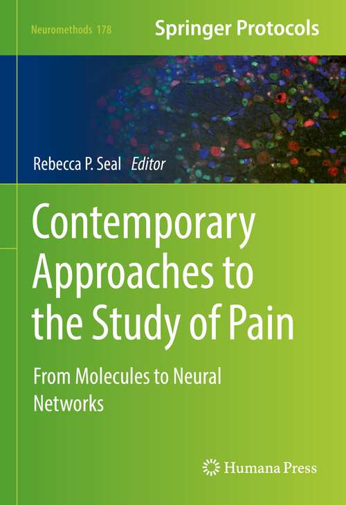 Book cover of Contemporary Approaches to the Study of Pain: From Molecules to Neural Networks (1st ed. 2022) (Neuromethods #178)