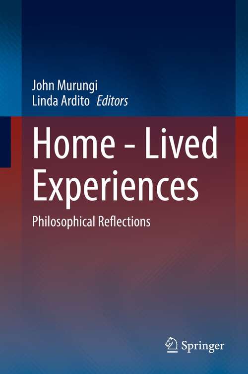 Book cover of Home - Lived Experiences: Philosophical Reflections (1st ed. 2022)