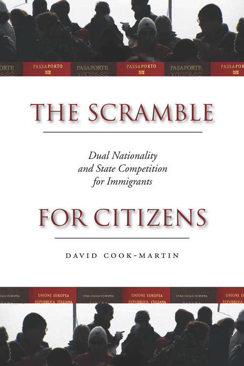 The Scramble for Citizens: Dual Nationality and State Competition for Immigrants