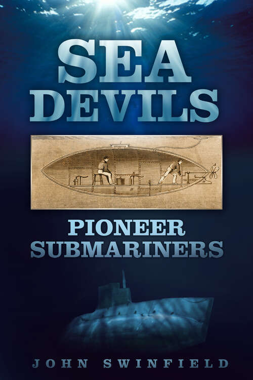 Book cover of Sea Devils: Pioneer Submariners