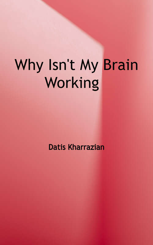 Book cover of Why Isn't My Brain Working?: A Revolutionary Understanding of Brain Decline and Effective Strategies to Recover Your Brain's Health