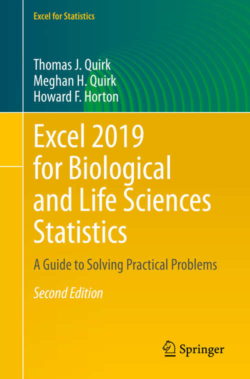 Excel 2019 for Biological and Life Sciences Statistics: A Guide to Solving Practical Problems (Excel for Statistics)