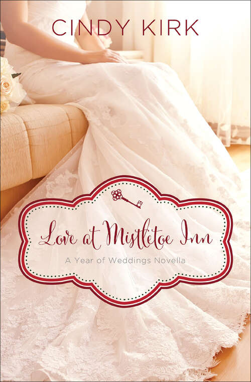 Book cover of Love at Mistletoe Inn: A December Wedding Story (Year of Weddings Novellas)