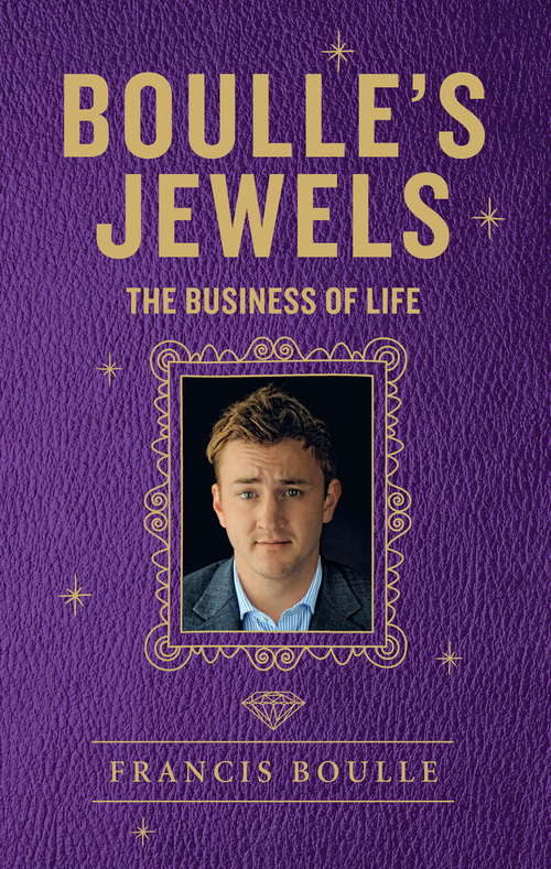 Boulle's Jewels: The Business of Life