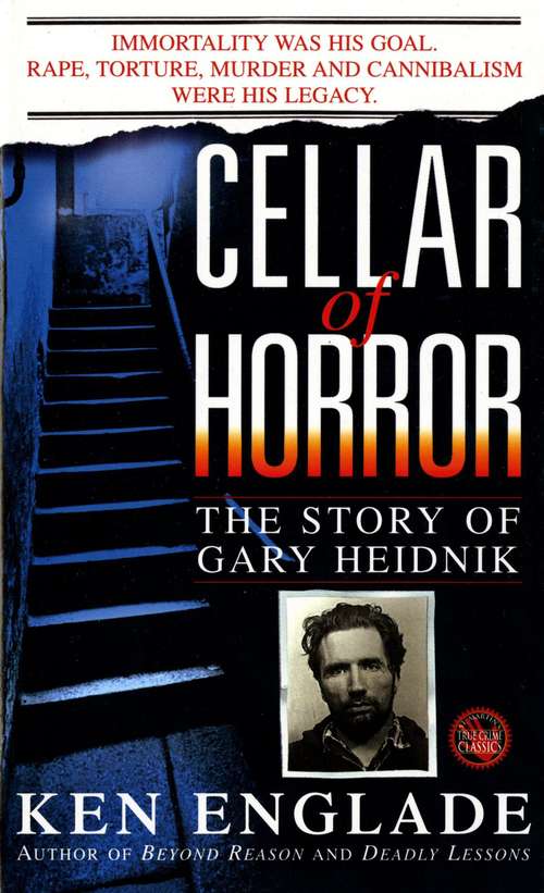 Book cover of Cellar of Horror: The True Story of Gary Heidnik