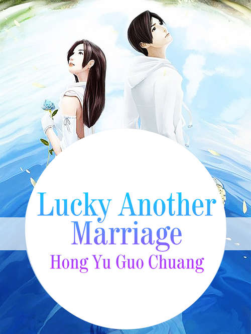 Lucky Another Marriage: Volume 2 (Volume 2 #2)