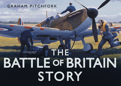 Book cover of The Battle of Britain Story (The Story Series)