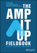 Book cover of The Amp It Up Fieldbook: A Guide for Leaders, Teams, and Facilitators