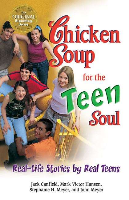 Book cover of Chicken Soup For The Teen Soul: Real-Life Stories By Real Teens