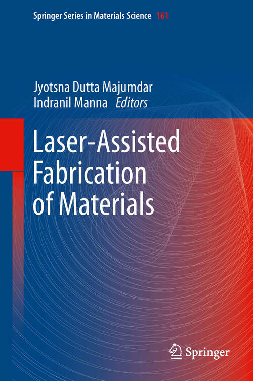 Laser-Assisted Fabrication of Materials