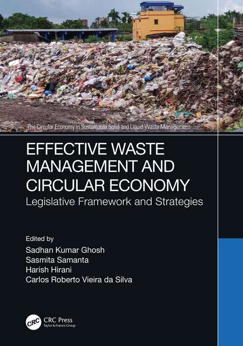 Effective Waste Management and Circular Economy: Legislative Framework and Strategies (The Circular Economy in Sustainable Solid and Liquid Waste Management)