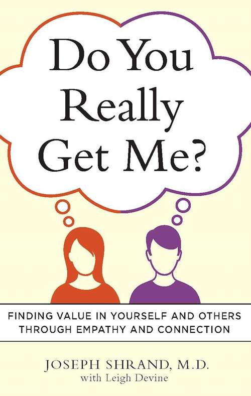 Book cover of Do You Really Get Me?: Finding Value in Yourself and Others through Empathy and Connection