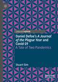 Daniel Defoe's A Journal of the Plague Year and Covid-19: A Tale of Two Pandemics