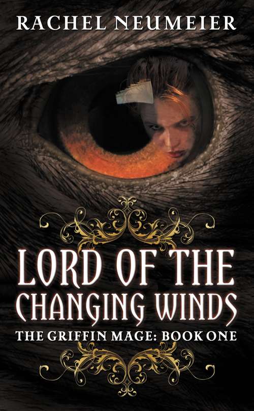 Book cover of Lord of the Changing Winds (The Griffin Mage Trilogy, Book One)