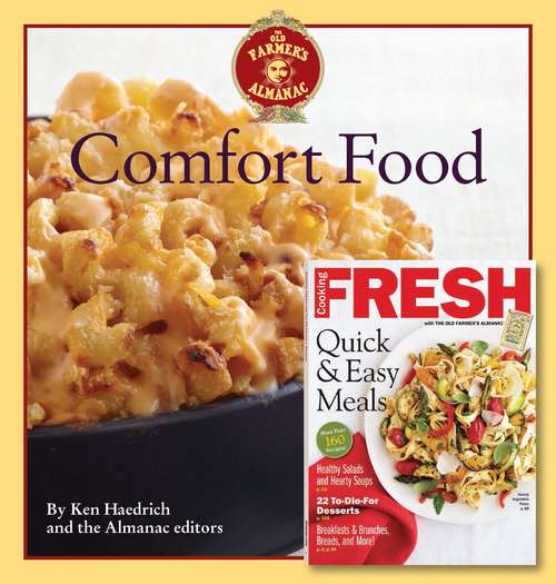 Book cover of The Old Farmer's Almanac Comfort Food & Cooking Fresh Bookazine: Every dish you love, every recipe you want