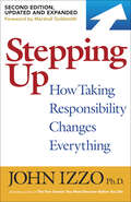 Stepping Up: How Taking Responsibility Changes Everything