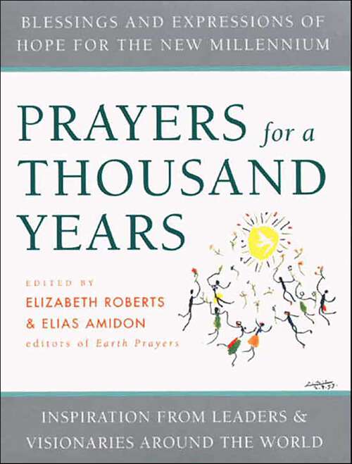 Book cover of Prayers for a Thousand Years: Blessings and Expressions of Hope for the New Millenium—Inspiration from Leaders & Visionaries Around the World