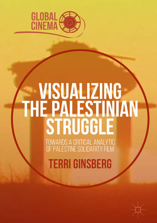 Book cover of Visualizing the Palestinian Struggle