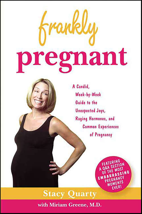 Book cover of Frankly Pregnant: A Candid, Week-by-Week Guide to the Unexpected Joys, Raging Hormones, and Common Experiences of Pregnancy