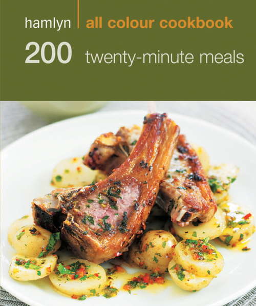 Book cover of 200 Twenty-Minute Meals: Hamlyn All Colour Cookbook